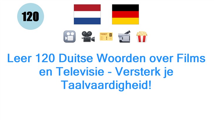 Leer 120 Duitse Woorden over Films en Televisie - Versterk je Taalvaardigheid!